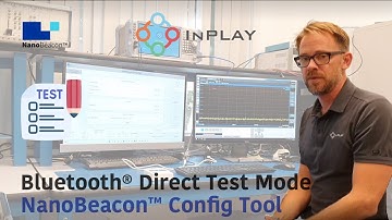 Ep19. Bluetooth DTM (Direct Test Mode) test explained with NanoBeacon Config Tool