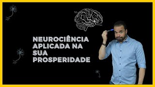 NeuroCiência aplicada para prosperidade!