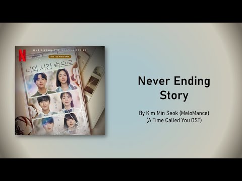 Kim Min Seok (MeloMance) - Never Ending Story (eng/rom/han)(A Time Called You OST)