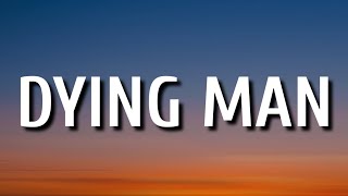 Morgan Wallen - Dying Man (Lyrics)