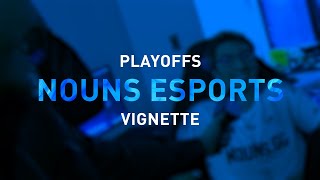 Playoff Vignettes - Nouns Esports