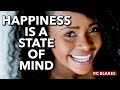 HAPPINESS IS A STATE OF MIND - Choose Happiness by Bishop RC Bl;akes