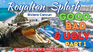 The Good, Bad & Ugly  Part 1 | Royalton Splash Riviera Cancun: Honest Review & Full Resort Tour