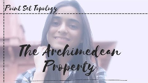 Archimedean property | Point Set Topology - part 1 | Real Analysis