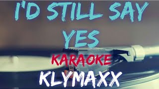 I'D STILL SAY YES - KLYMAXX (KARAOKE / INSTRUMENTAL)