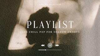 【playlist】Shadow Groove 🌒 Deep Jazz-hop with Quiet Swing