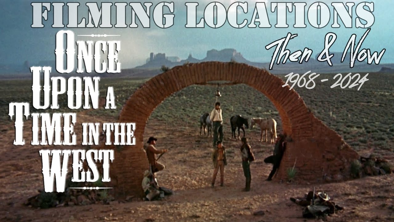 Once Upon a Time in the West Filming Locations Then and Now 'Hasta que ...