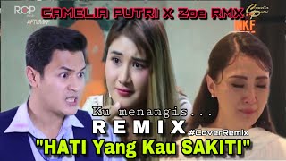 Hati yang kau sakiti Remix -  Camelia Putri x Bang Zoe RMX (Cover)