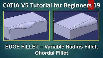 CATIA Tutorials - Variable Radius Fillet, Chordal Fillet