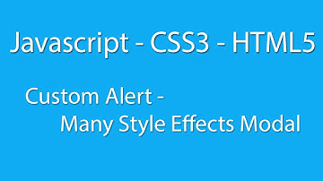 Javascript - CSS3 - HTML5 - Custom Alert - Many Style Effects Modal  - Javascript Learn Quickly