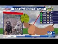 Dog Walk Forecast 7-16-26 Bodie and Lizzy