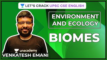 Environment and Ecology Crash Course | Biomes | UPSC CSE 2020/2021