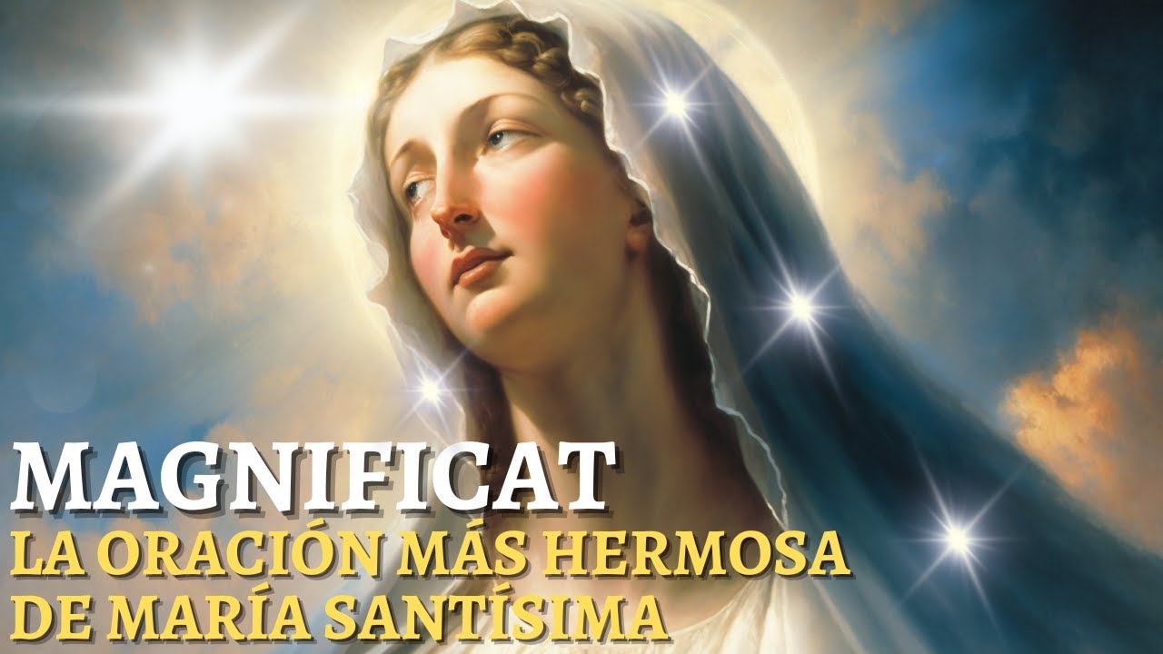 Magnificat: oración de María Santísima - YouTube