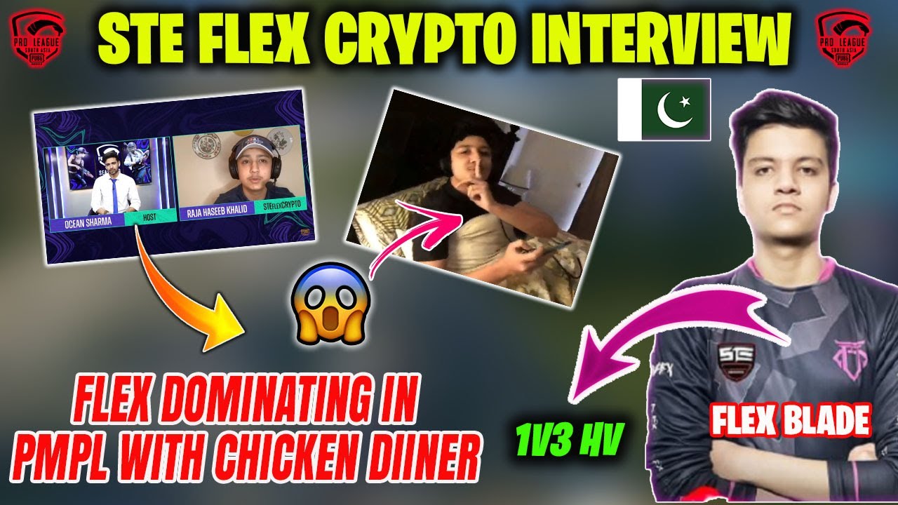 STEFLEX CRYPTO INTERVIEW IN PMPL💖| STE FLEX DOMINATING WITH CHICKEN IN PMPL | FLEX BLADE 1V3 HV🔥
