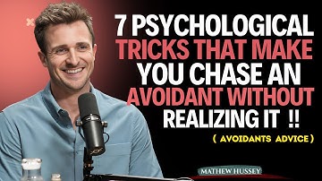 7 Psychological Tricks That Make You Chase an Avoidant Without Realizing It || Matthew Hussey ||