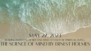 May 27, 2023 The Science of Mind by Ernest Holmes