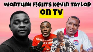 FRESH BEEEF! 🔥WONTUMI FIGHTS KEVIN TAYLOR OVER DR BAWUMIA