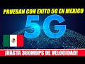 REALIZAN LAS PRIMERAS PRUEBAS DE LA RED 5G EN MEXICO