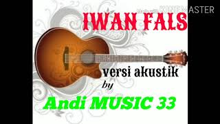 Kumpulan lagu IWAN FALS versi Akustik cover by Andi Music33