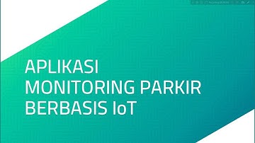 Video Presentasi Aplikasi Monitoring Parkir Berbasis IoT