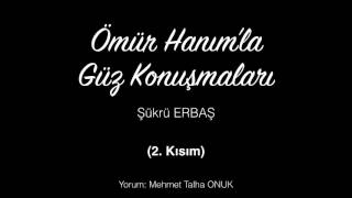 ŞÜKRÜ ERBAŞ | Ömür Hanımla Güz Konuşmaları – ŞİİR