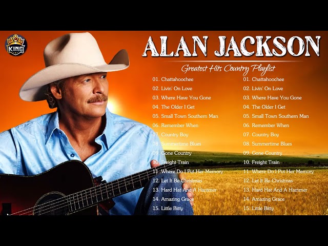 Alan Jackson Greatest Hits - Best Songs Of Alan Jackson - Alan Jackson Full Album class=