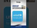 UNICEF Internships: Your Ticket to a Global Career | Eligibility, Perks & How to Apply!