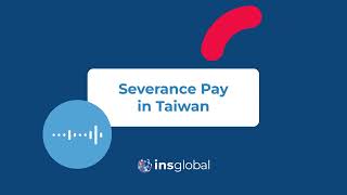 Severance Pay in Taiwan: Employer’s Guide to Termination & Compliance