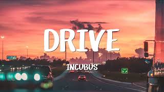 Incubus - Drive (Lyrics)