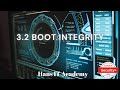 Boot integrity - CompTIA Security  SY0 601 Domain 3.2