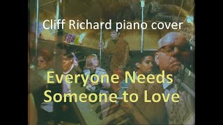 Everyone Needs Someone to Love [Cliff Richard piano cover]