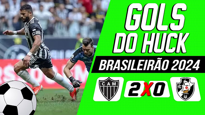 ATLÉTICO-MG 2 X 0 VASCO | GOLS DO HUCK | 18ª RODADA BRASILEIRÃO 2024 |