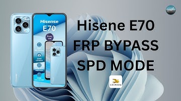 Hisense E70 FRP Bypass | SPD Mode | 100% Working Solution | Chimera Tool | Google Account Remove