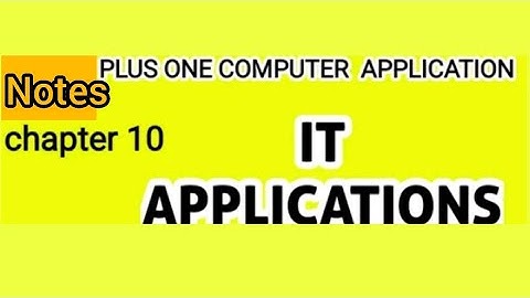 Plus One Computer Application Chapter 10 IT Applications Notes