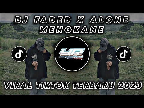 DJ FADED X ALONE MENGKANE VIRAL TIK TOK TERBARU 2023 ( Yordan Remix Scr )