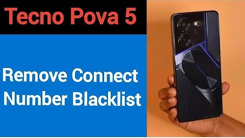 Tecno Pova 5 me Blacklist me number kaise hataya, How to remove connect number from blocklist