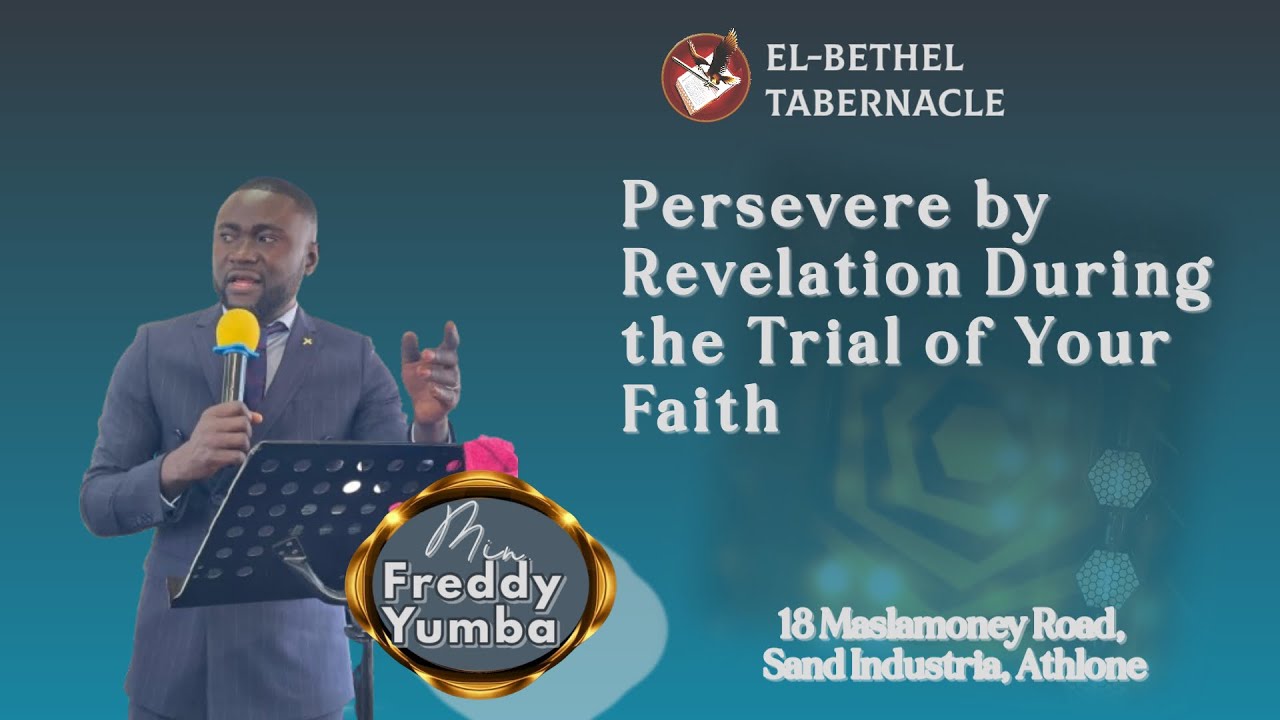 Bro Freddy Yumba - Persevere by Revelation During the Trial of Your Faith