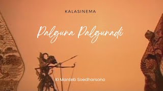 Ki Manteb Soedarsono - pakeliran padat cerita ' Palguna Palgunadi '