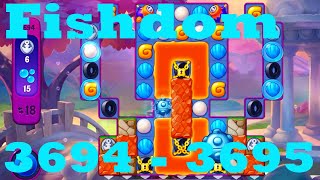Fishdom Level 3694 - 3695 HD Walkthrough | 3 - match puzzle game | gameplay | android | GameGo Game