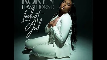Koryn Hawthorne - Look at God