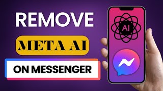 How to Remove Meta AI on Messenger 2025