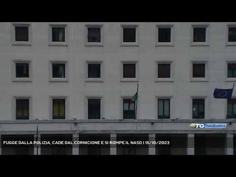 FUGGE DALLA POLIZIA, CADE DAL CORNICIONE E SI ROMPE IL NASO | 15/10/2023