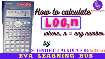 HOW TO CALCULATE LOG BASE 2 BY USING SCIENTIFIC CALCULATOR (fx-82MS) | By EvaLearningHub