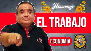 El Trabajo | Economía [HOMENAJE]