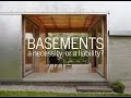 Basements - Necessity or Liability?