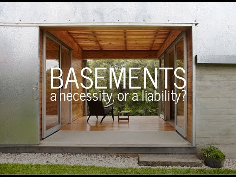 Basements - Necessity or Liability?