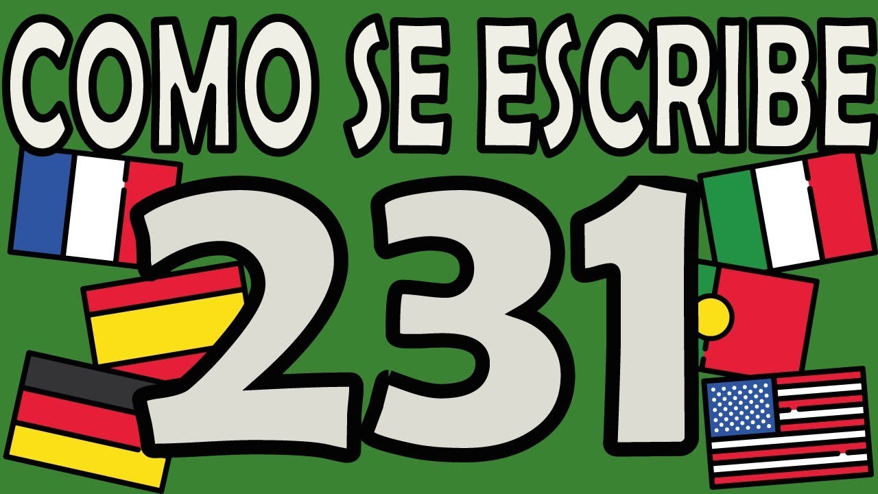 como-se-escribe-el-n-mero-231-youtube