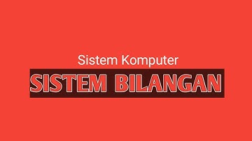 Sistem Bilangan | Sistem Komputer | X-MM