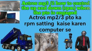 actros mp3/2 how to control the up and down (rpm) when the pto is engaged/ pto ka satting kaise kare