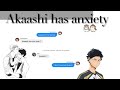 Akaashi has anxiety || angst and fluff || Haikyuu text